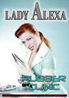 Lady Alexa: The Rubber Clinic Lady Alexa: The Rubber Clinic