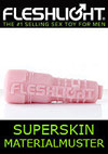 Fleshlight: Superskin Materialmuster Fleshlight: Superskin Materialmuster