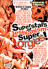 Superstars of Lesbianism: Super Orgies Superstars of Lesbianism: Super Orgies