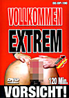 Volkommen extrem - Vorsicht! Volkommen extrem - Vorsicht!