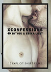 XConfessions - 10 Explicit Short Films XConfessions - 10 Explicit Short Films